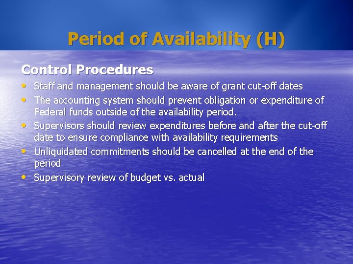 Period of Availability (H) Control Procedures • Staff and management should be aware of