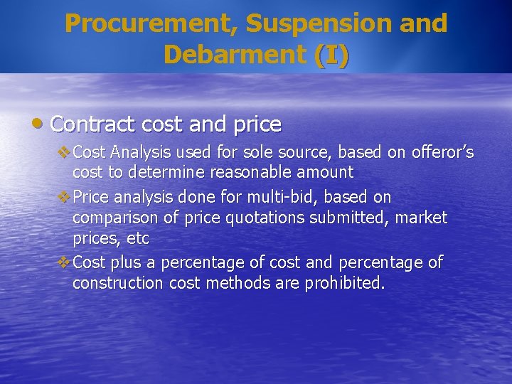 Procurement, Suspension and Debarment (I) • Contract cost and price v. Cost Analysis used Procurement, Suspension and Debarment (I) • Contract cost and price v. Cost Analysis used