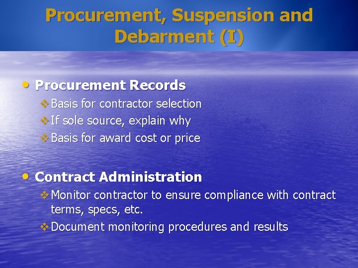 Procurement, Suspension and Debarment (I) • Procurement Records v. Basis for contractor selection v.