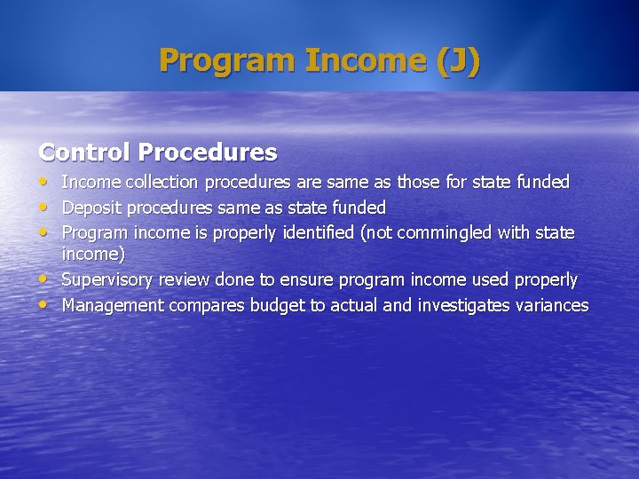 Program Income (J) Control Procedures • • • Income collection procedures are same as Program Income (J) Control Procedures • • • Income collection procedures are same as