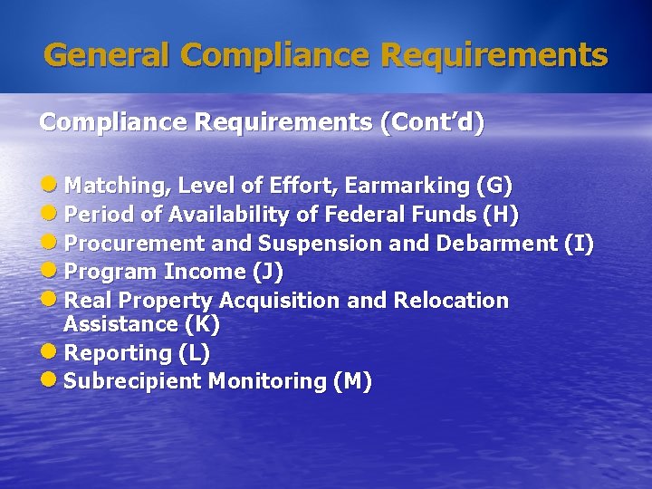 General Compliance Requirements (Cont’d) l Matching, Level of Effort, Earmarking (G) l Period of
