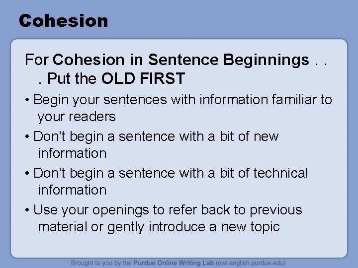 Cohesion For Cohesion in Sentence Beginnings. . . Put the OLD FIRST • Begin Cohesion For Cohesion in Sentence Beginnings. . . Put the OLD FIRST • Begin