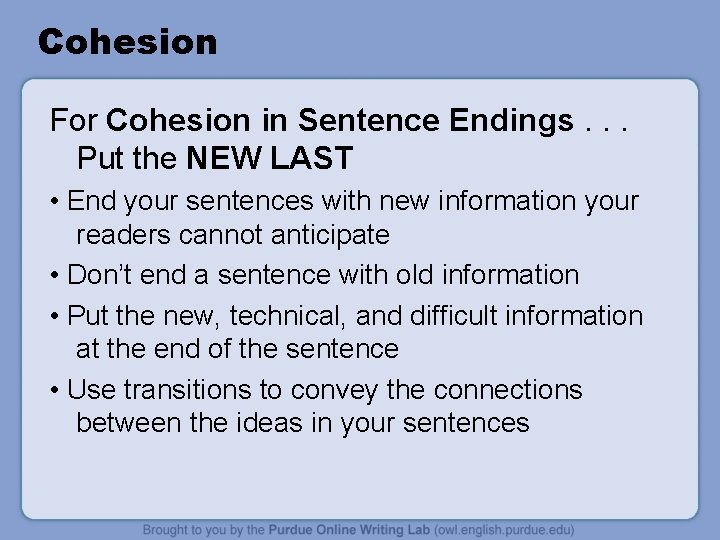 Cohesion For Cohesion in Sentence Endings. . . Put the NEW LAST • End Cohesion For Cohesion in Sentence Endings. . . Put the NEW LAST • End