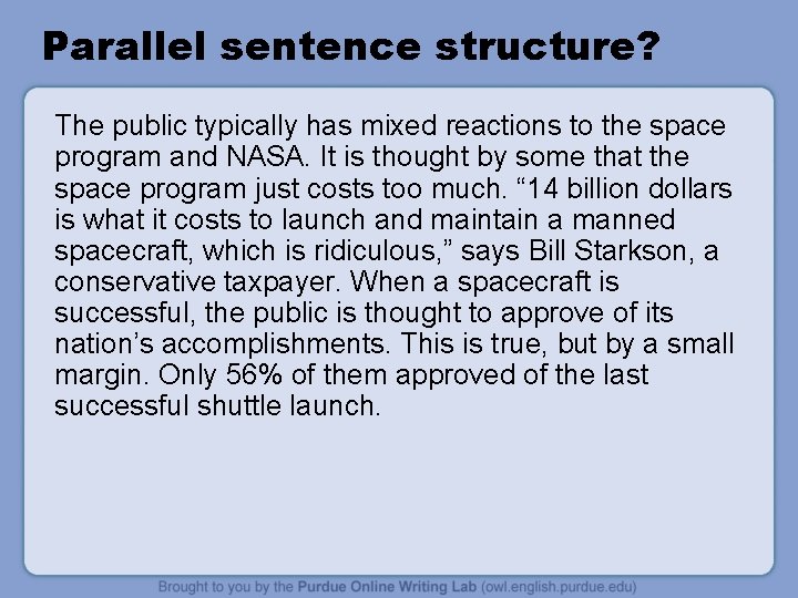 Parallel sentence structure? The public typically has mixed reactions to the space program and Parallel sentence structure? The public typically has mixed reactions to the space program and