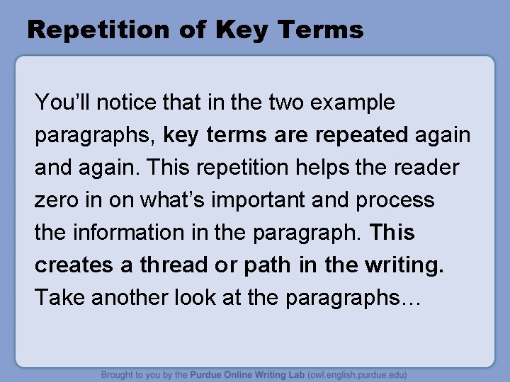 Repetition of Key Terms You’ll notice that in the two example paragraphs, key terms Repetition of Key Terms You’ll notice that in the two example paragraphs, key terms