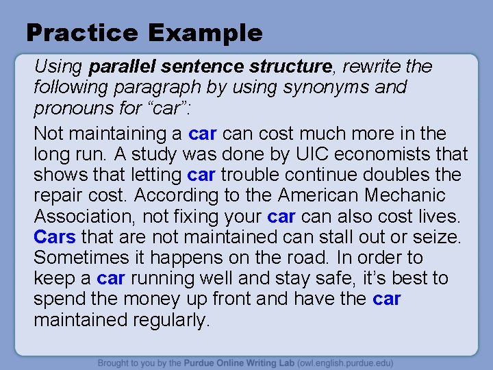 Practice Example Using parallel sentence structure, rewrite the following paragraph by using synonyms and Practice Example Using parallel sentence structure, rewrite the following paragraph by using synonyms and