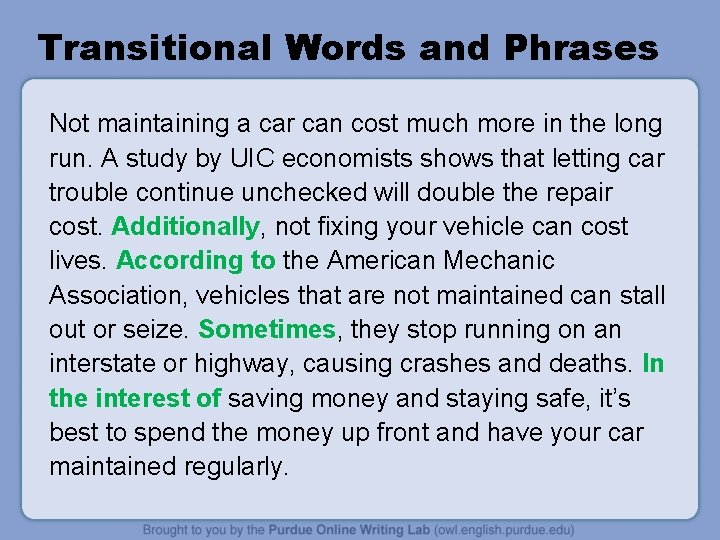 Transitional Words and Phrases Not maintaining a car can cost much more in the Transitional Words and Phrases Not maintaining a car can cost much more in the