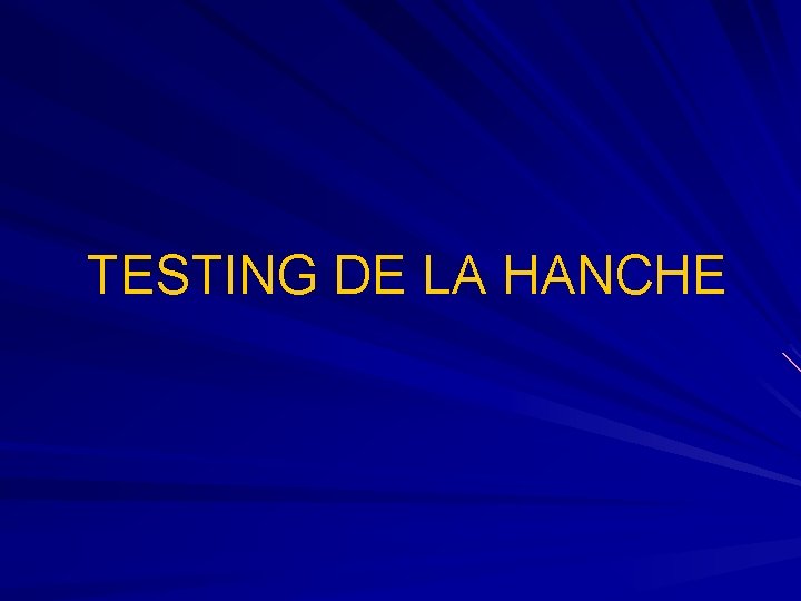 TESTING DE LA HANCHE 