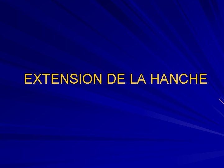 EXTENSION DE LA HANCHE 