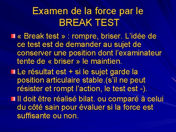 Examen de la force par le BREAK TEST « Break test » : rompre,
