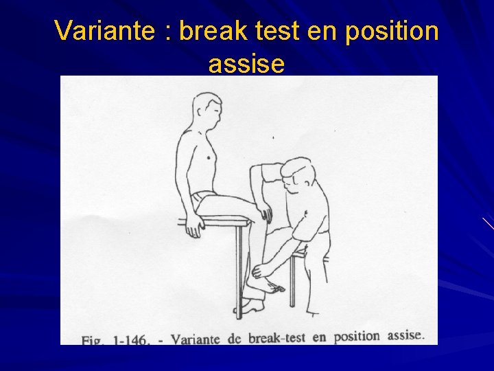 Variante : break test en position assise 