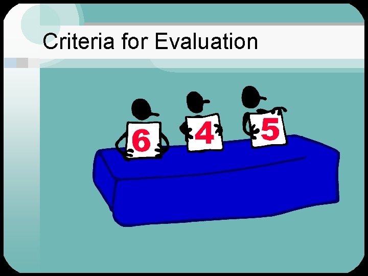 Criteria for Evaluation 