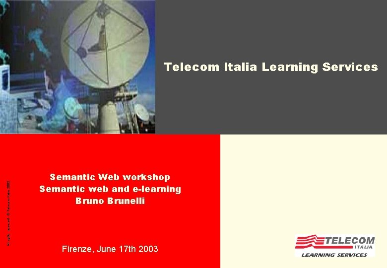 All rights reserved - © Telecom Italia, 2002 Telecom Italia Learning Services Semantic Web