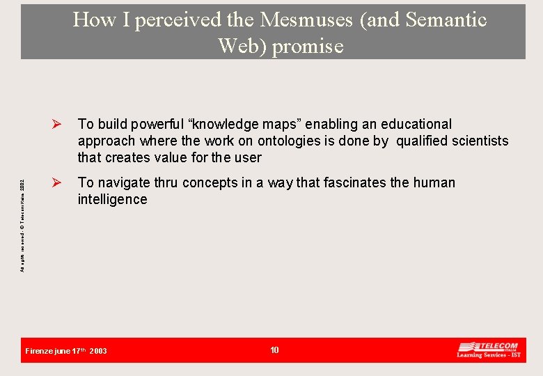 All rights reserved - © Telecom Italia, 2002 How I perceived the Mesmuses (and