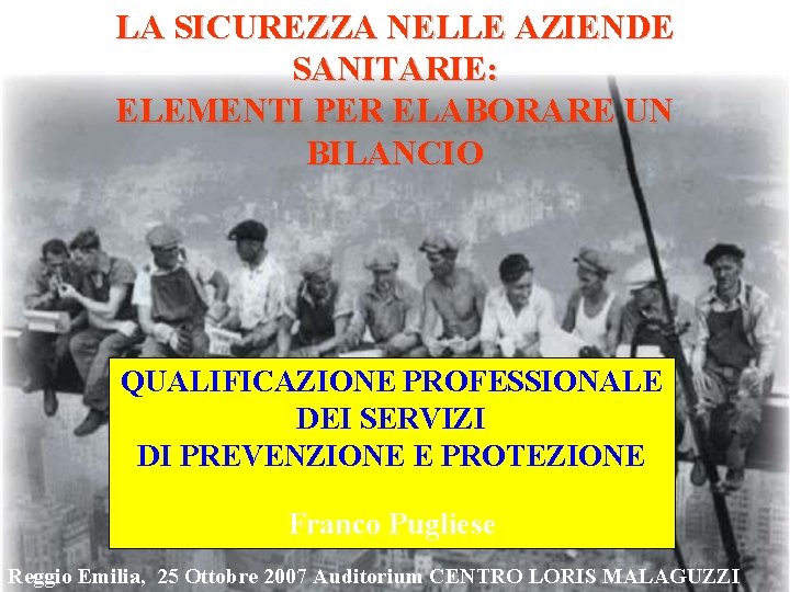 LA SICUREZZA NELLE AZIENDE SANITARIE: ELEMENTI PER ELABORARE UN BILANCIO QUALIFICAZIONE PROFESSIONALE DEI SERVIZI