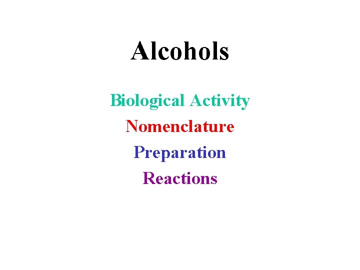 Alcohols Biological Activity Nomenclature Preparation Reactions 