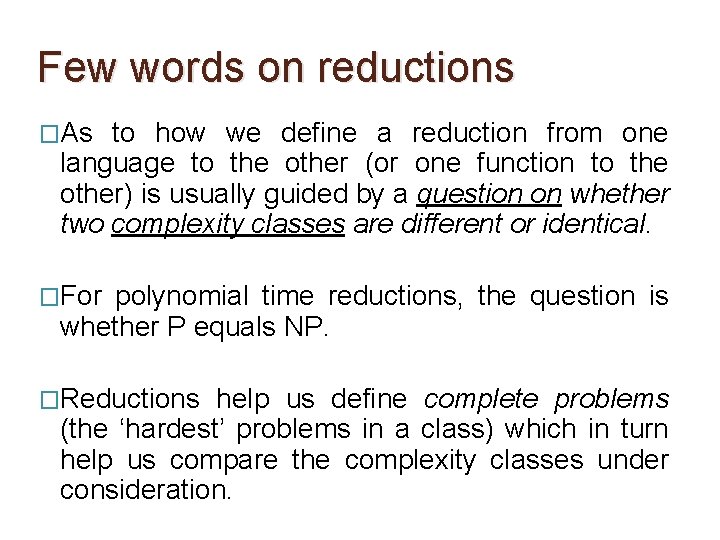 Few words on reductions �As to how we define a reduction from one language