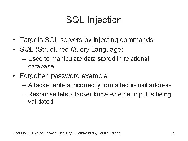 SQL Injection • Targets SQL servers by injecting commands • SQL (Structured Query Language)