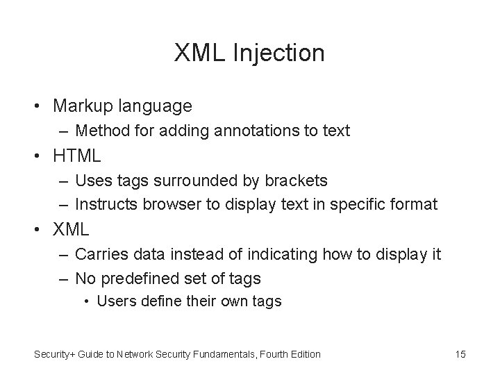 XML Injection • Markup language – Method for adding annotations to text • HTML