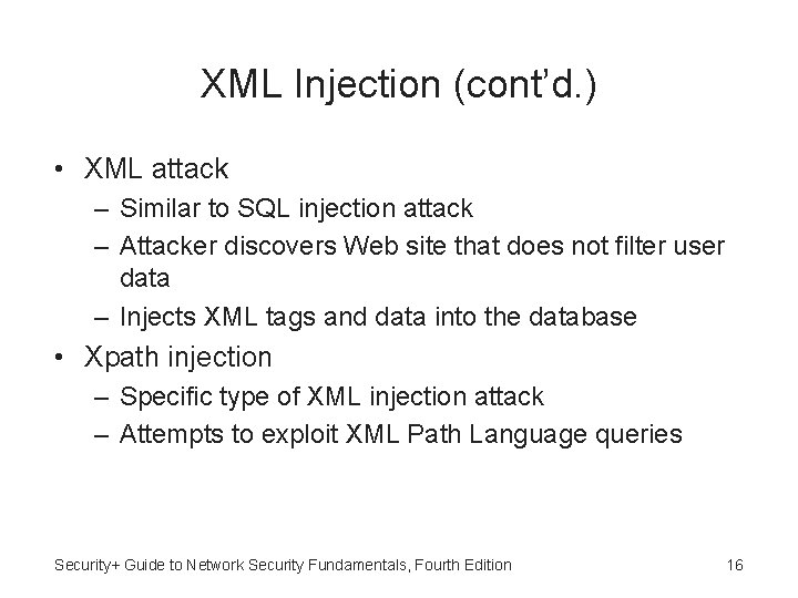 XML Injection (cont’d. ) • XML attack – Similar to SQL injection attack –