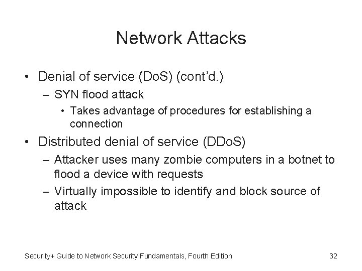 Network Attacks • Denial of service (Do. S) (cont’d. ) – SYN flood attack