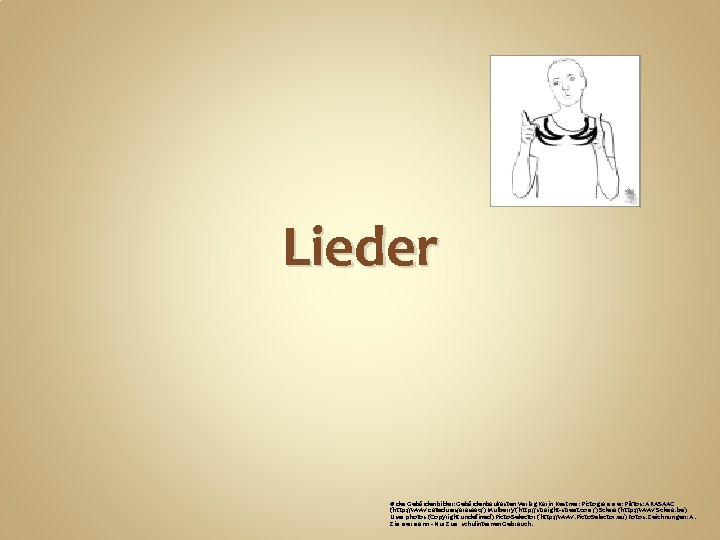 Lieder © der Gebärdenbilder: Gebärdenbaukasten Verlag Karin Kestner; Pictogramme: Piktos: ARASAAC (http: //www. catedu.