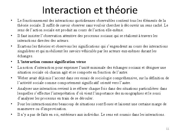 Interaction et théorie • • • Le fonctionnement des interactions quotidiennes observables contient tous