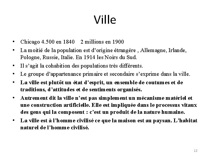 Ville • Chicago 4. 500 en 1840 2 millions en 1900 • La moitié