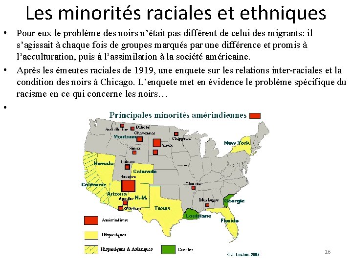 Les minorités raciales et ethniques • Pour eux le problème des noirs n’était pas