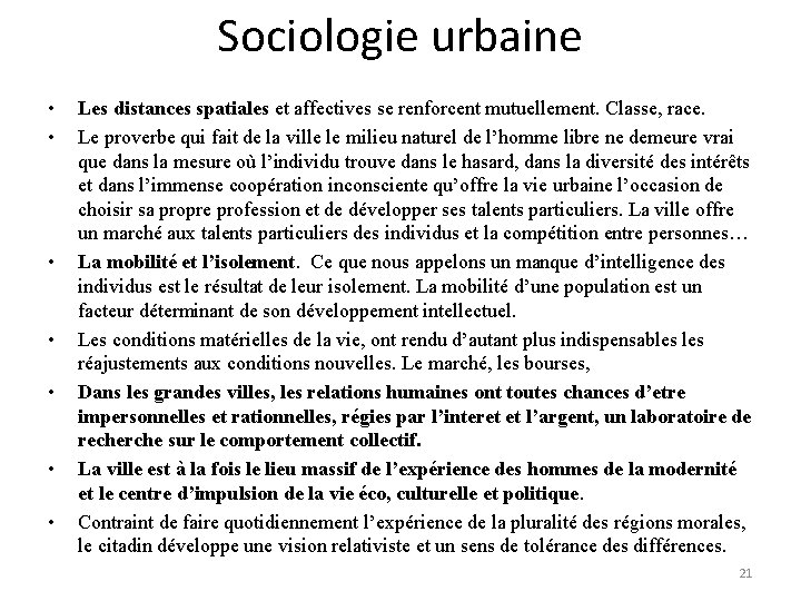 Sociologie urbaine • • Les distances spatiales et affectives se renforcent mutuellement. Classe, race.