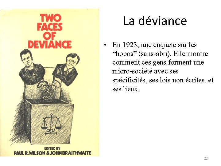 La déviance • En 1923, une enquete sur les “hobos” (sans-abri). Elle montre comment