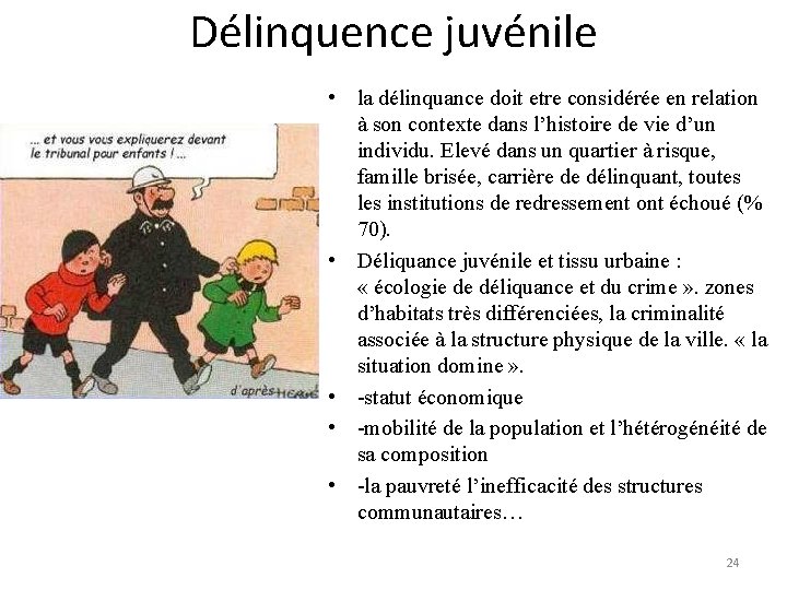 Délinquence juvénile • la délinquance doit etre considérée en relation à son contexte dans