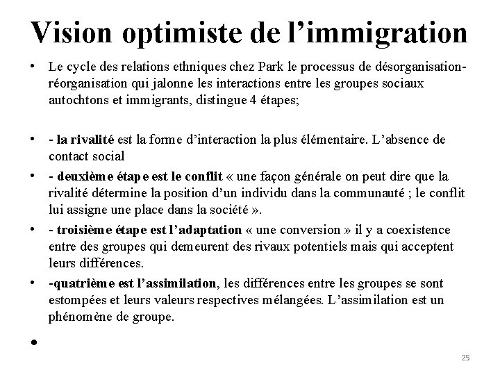 Vision optimiste de l’immigration • Le cycle des relations ethniques chez Park le processus