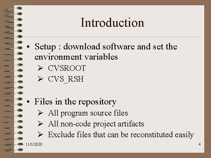 Introduction • Setup : download software and set the environment variables Ø CVSROOT Ø