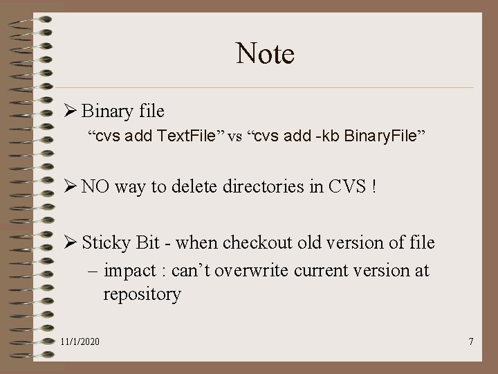 Note Ø Binary file “cvs add Text. File” vs “cvs add -kb Binary. File”