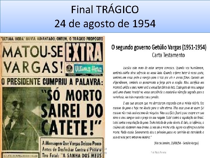 Final TRÁGICO 24 de agosto de 1954 Prof. Paulo Leite - BLOG: ospyciu. wordpress.