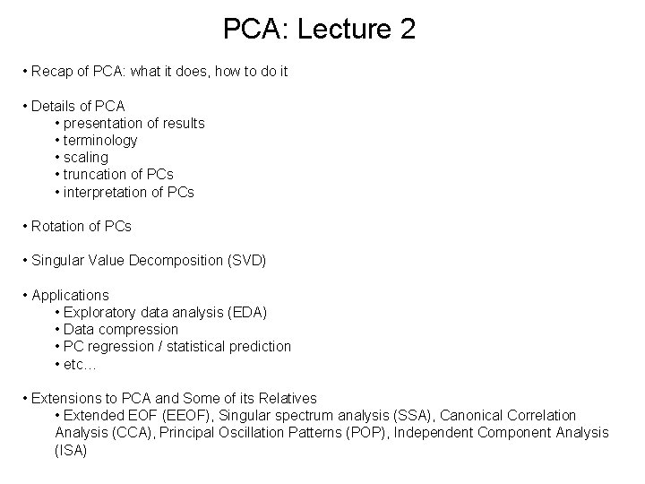 PCA: Lecture 2 • Recap of PCA: what it does, how to do it