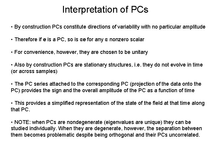 Interpretation of PCs • By construction PCs constitute directions of variability with no particular