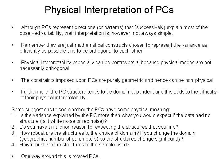 Physical Interpretation of PCs • Although PCs represent directions (or patterns) that (successively) explain