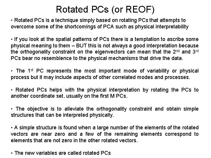 Rotated PCs (or REOF) • Rotated PCs is a technique simply based on rotating