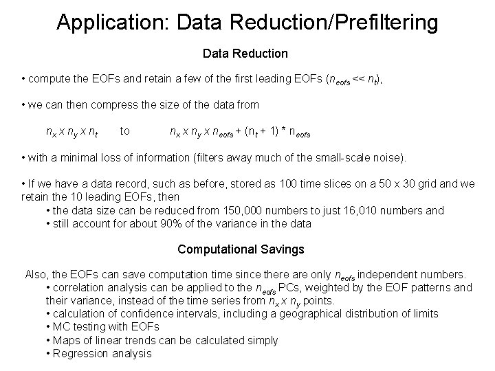 Application: Data Reduction/Prefiltering Data Reduction • compute the EOFs and retain a few of