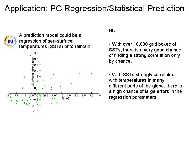 Application: PC Regression/Statistical Prediction A prediction model could be a regression of sea-surface temperatures