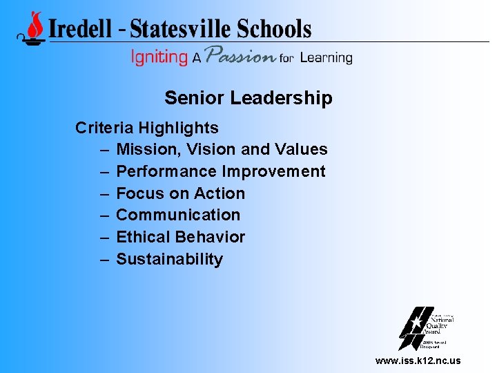 Senior Leadership Criteria Highlights – Mission, Vision and Values – Performance Improvement – Focus