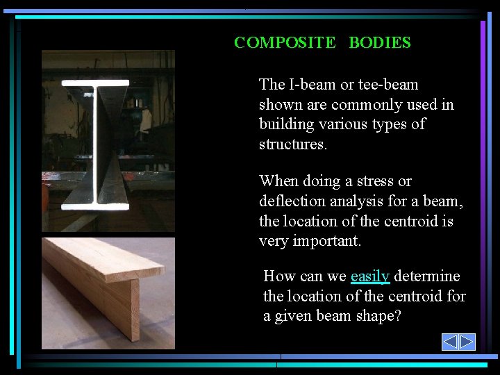 COMPOSITE BODIES The I-beam or tee-beam shown are commonly used in building various types