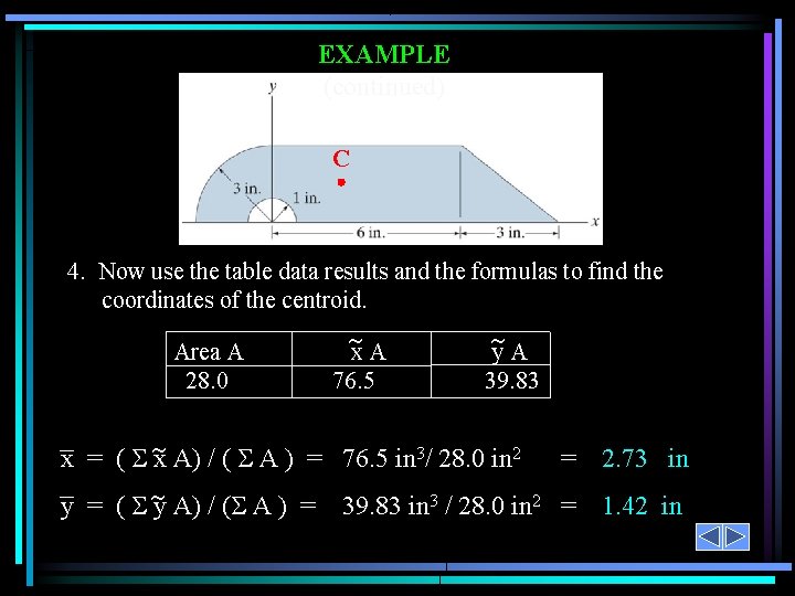 EXAMPLE (continued) C 4. Now use the table data results and the formulas to