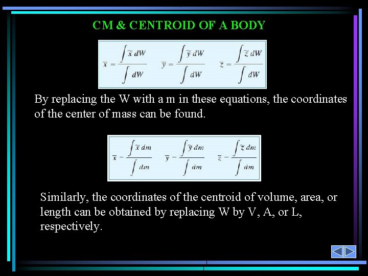 CM & CENTROID OF A BODY By replacing the W with a m in