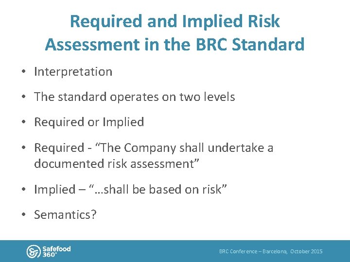 Required and Implied Risk Assessment in the BRC Standard • Interpretation • The standard