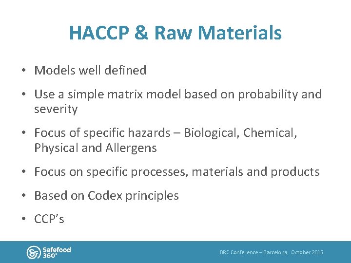 HACCP & Raw Materials • Models well defined • Use a simple matrix model