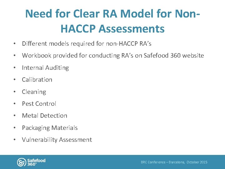Need for Clear RA Model for Non. HACCP Assessments • Different models required for