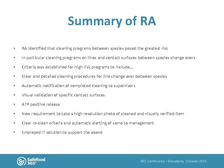 Summary of RA • RA identified that cleaning programs between species posed the greatest